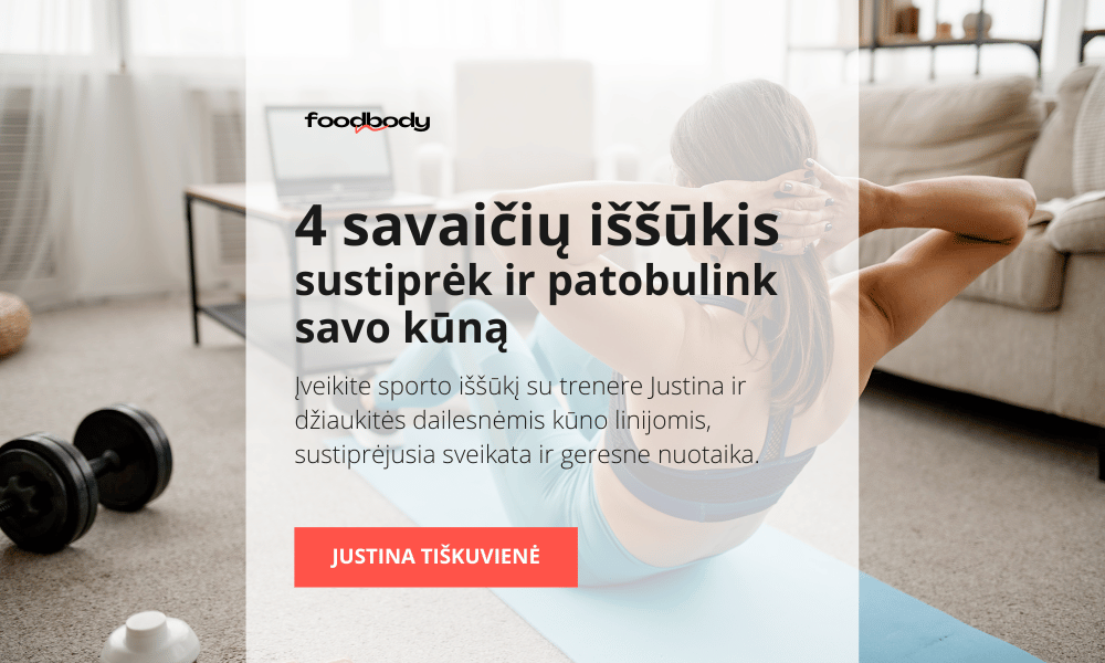 4 SAVAIČIŲ IŠŠŪKIS: SUSTIPRĖK IR PATOBULINK SAVO KŪNĄ!